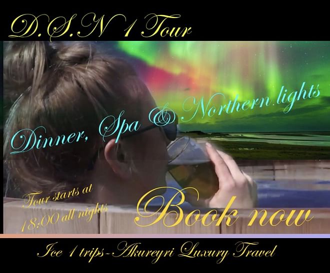 D.S.N (Dinner, Spa & Northern Lights) Tour 1 